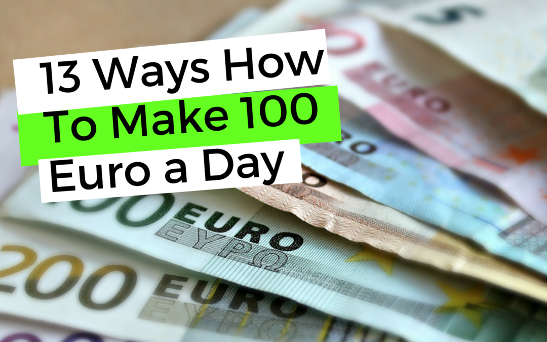 Cómo ganar 100 euros al día – 13 formas probadas