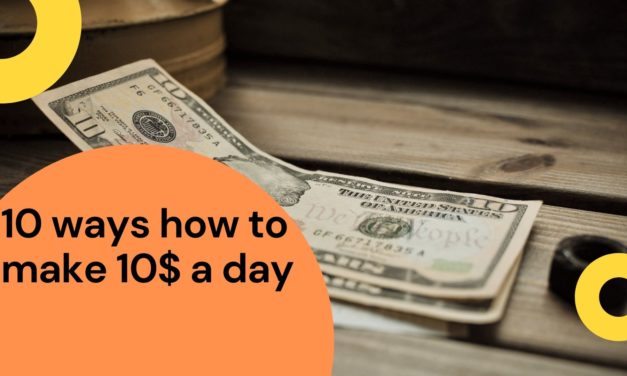 Die zehn besten Möglichkeiten, wie Sie 10 Dollar / Euro pro Tag zusätzlich verdienen können