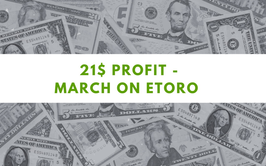 eToro one Million challenge – 21$ profit on March 2021