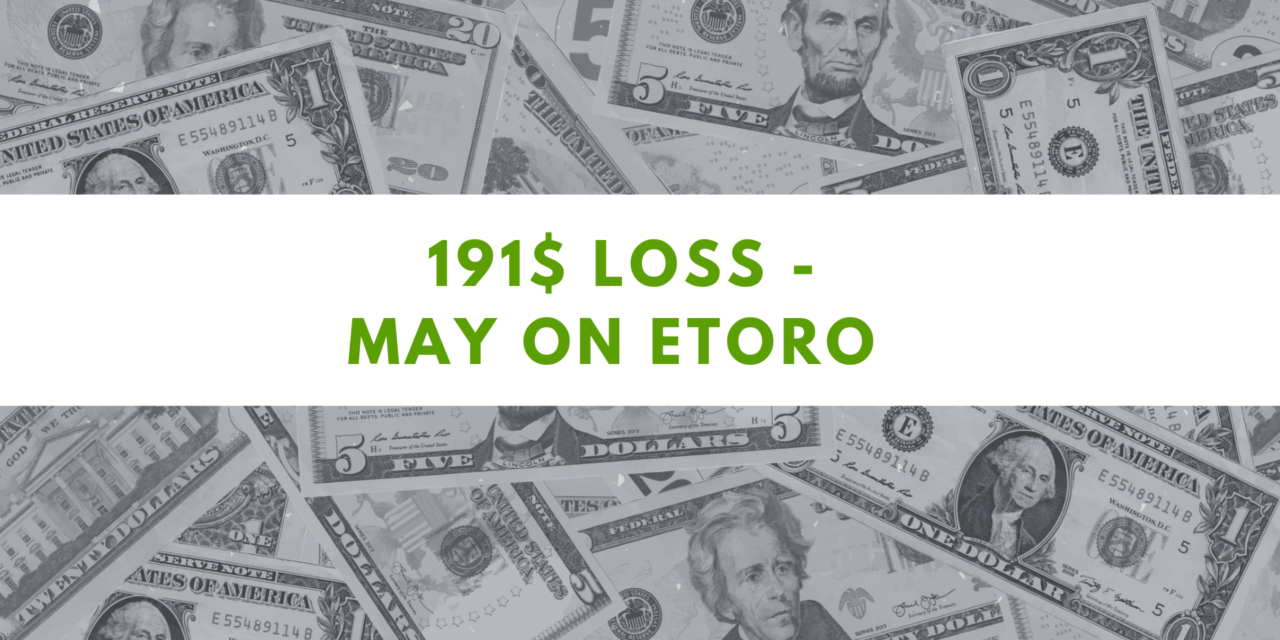 eToro one Million challenge – 191.16$ loss on May 2021