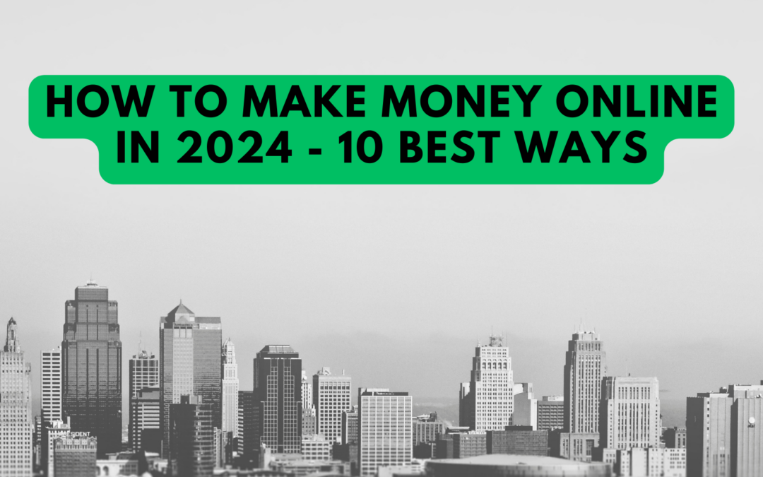 How to make money online in 2024 – 10 best ways
